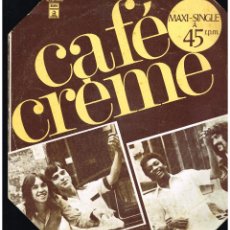 Discos de vinilo: CAFÉ CREME - CAFÉ CREME - MAXI SINGLE 1977