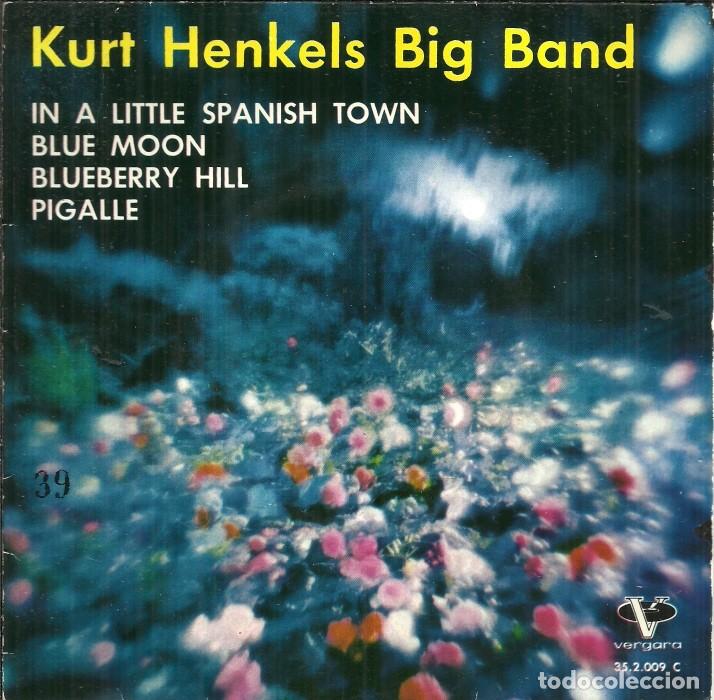 Discos de vinilo: KURT HENKELS BIG BAND - IN A LITTLE SPANISH TOWN - + 3 - DISCOS VERGARA - 1962