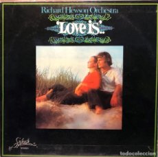 Discos de vinilo: RICHARD HEWSON ORCHESTRA – LOVE IS... - VINYL, LP, ALBUM - SPLASH RECORDS. Lote 327042523