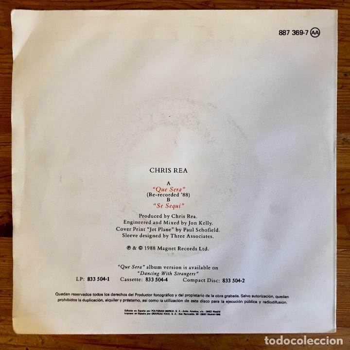 Discos de vinilo: CHRIS REA : QUE SERA / SE SEQUI [MAGNET - ESP 1988] 7&rdquo; - Foto 2