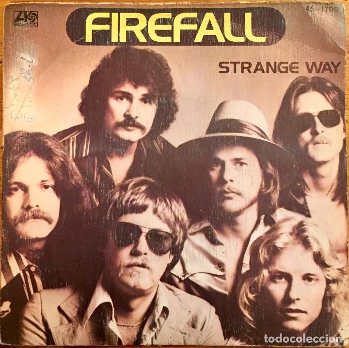 Discos de vinilo: FIREFALL : STRANGE WAY / ANYMORE [ATLANTIC - ESP 1978] 7&rdquo; - Foto 1