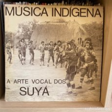 Discos de vinilo: COMUNIDADE SUYÁ, ANTHONY SEEGER ‎– MÚSICA INDÍGENA, A ARTE VOCAL DOS SUYÁ DO RIO XINGU. Lote 302659368