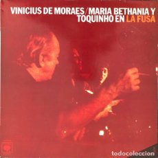 Discos de vinilo: VINICIUS DE MORAES / MARIA BETHANIA Y TOQUINHO LP LA FUSA (MAR DEL PLATA) * 1982 SPAIN. Lote 328115503