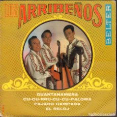 Discos de vinilo: LOS ARRIBEÑOS - GUANTANAMERA, PAJARO CAMPANA, CU-CU-CURRUCU PALOMA.../ EP BELTER 1967 RF-6009. Lote 328279763