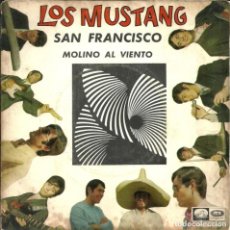 Discos de vinilo: LOS MUSTANG - SAN FRANCISCO / MOLINO AL VIENTO - EMI ODEON - 1967. Lote 328393783