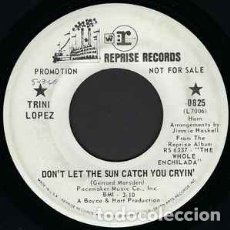 Discos de vinilo: TRINI LOPEZ - DON'T LET THE SUN CATCH YOU CRYIN'. Lote 329297258