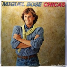 Discos de vinilo: MIGUEL BOSÉ – CHICAS - VINYL, LP, ALBUM - PRODUCTOS ESPECIALES CBS – LSP 13850. Lote 329464638