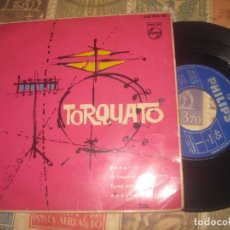 Discos de vinilo: TORQUATO Y LOS 4 RENATTA/APACHE/TORNA PICCINA MIA..( EP 1963 PHILIPS ) OG ESPAÑA LEA DESCRIPCION PED. Lote 329479133