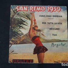 Discos de vinilo: SINGLE EP, SAN REMO 1959, CHAO,CHAO BAMBINA, PER TUTTA LA VITA, NESSUNO,TUA,BELTER 50.209, AÑO 1959.