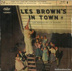 Discos de vinilo: LES BROWN'S IN TOWN - JUST YOU JUST ME / HARLEM NOCTURNE / ON A LITTLE STREET IN SINGAPORE / +1. Lote 329671603