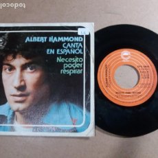 Discos de vinil: ALBERT HAMMOND CANTA EN ESPAÑOL / NECESITO PODER RESPIRAR / SINGLE 7 PULGADAS. Lote 329932348