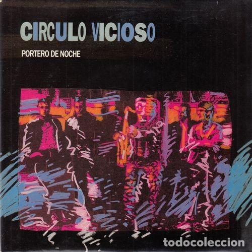 Discos de vinilo: CIRCULO VICIOSO - PORTERO DE NOCHE - SINGLE DE VINILO - Foto 1
