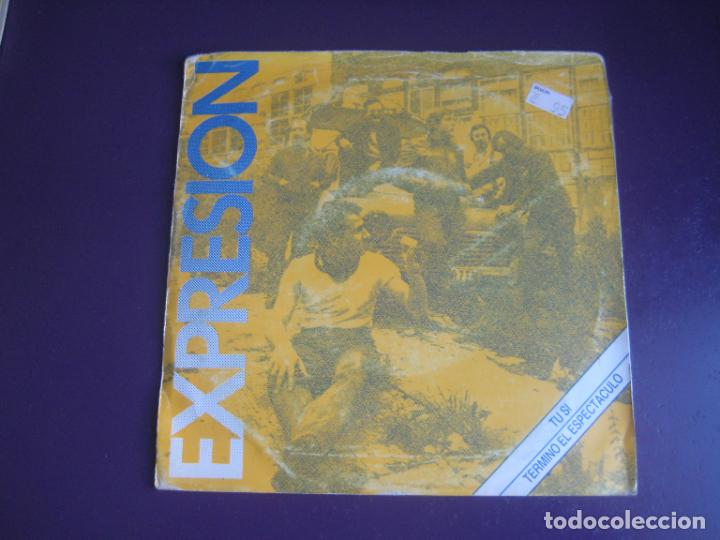 Discos de vinilo: EXPRESION - SG SOCIEDAD FONOGRAFICA ASTURIANA 1983 -TU SI/ TERMINO EL ESPECTACULO - ROCK ASTURIAS
