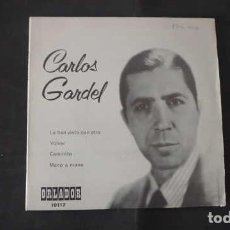 Discos de vinilo: SINGLE EP,LO HAN VISTO CON OTRA,VOLVER,CAMINITO,MANO A MANO,CARLOS GARDEL,ORLADOR 10.117, AÑO 1968.