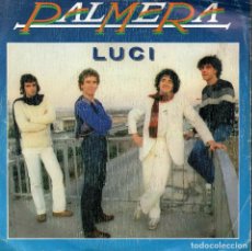 Discos de vinilo: PALMERA: LUCI / TE DIJO ESO (1981). Lote 330645888