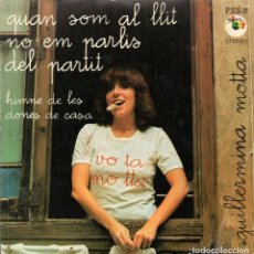 Discos de vinilo: GUILLERMINA MOTTA: QUAN SOM AL LLIT NO EM PARLIS DEL PARTIT / HIMNE DE LES DONES DE CASA (1978). Lote 330648453