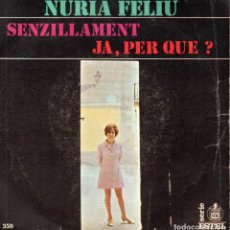 Discos de vinilo: NURIA FELIU: SENZILLAMENT / JA, PER QUÉ? (1968). Lote 330649733