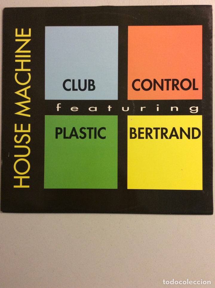 Discos de vinilo: House Machine. Club Control featuring Plastic Bertrand. - Foto 1