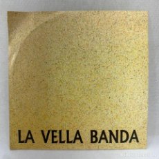 Discos de vinilo: SINGLE LA VELLA BANDA - LA VELLA BANDA - ESPAÑA - AÑO 1990. Lote 331682168