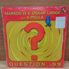 Discos de vinilo: MARKOS 13 & OSKAR LARGE* FEAT. K-PSULA – QUESTION'99. Lote 331820278