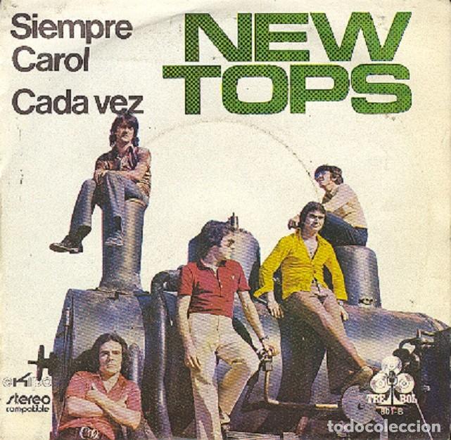 Discos de vinil: New Tops - Siempre Carol; Cada vez - TREBOL 801-B - 1972