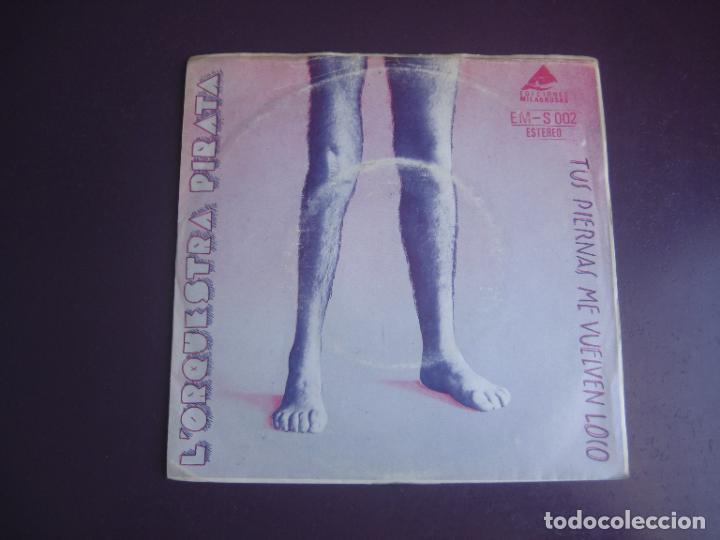 Discos de vinil: L'Orquestra Pirata &ndash; Tus Piernas Me Vuelven Loco - Sg EDICIONES MILAGROSAS 1983 - JAZZ SALSA 80'S