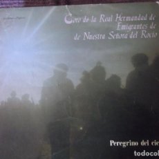 Discos de vinilo: LP . CORO DE LA REAL HERMANDAD DE EMIGRANTES DE NUESTRA SEÑORA DEL ROCIO . 1988. Lote 366584391