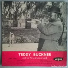 Discos de vinilo: TEDDY BUCKNER. MARTINIQUE/ DO LORD/ WEST END BLUES/ WHEN THE SAINTS GO MARCHIN IN. VOGUE FRANCE 1956. Lote 333721168