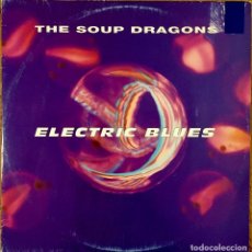 Discos de vinilo: THE SOUP DRAGONS : ELECTRIC BLUES [BIG LIFE - DEU 1991] 12”. Lote 333751768