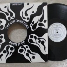 Discos de vinilo: THE BEATMASTERS CHICO'S REFRY BURN IT UP MAXI SINGLE VINYL MADE IN ENGLAND 1988