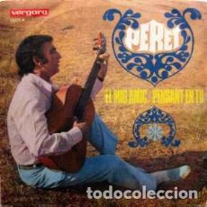 Discos de vinilo: PERET ‎– EL MIG AMIC / PENSANT EN TU. Lote 334244953