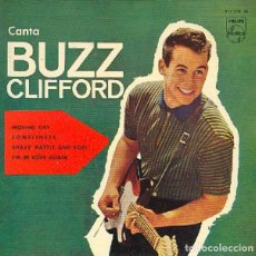 Discos de vinil: BUZZ CLIFFORD - MOVING DAY; LONELINESS; SHAKE, RATTLE AND ROLL + 1- PHILIPS 435 253 - 1962. Lote 334559473