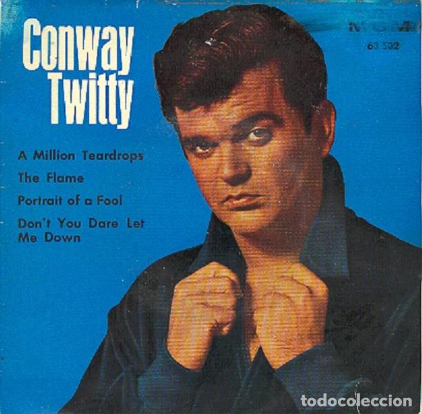 conway twitty - a million teardrops; the flame; - Buy EP vinyl records of  Rock & Roll Music on todocoleccion