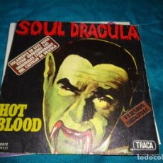 Discos de vinilo: HOT BLOOD. SOUL DRACULA / DRACULA GOES DREAMY. TRACA, 1977. IMPECABLE (#). Lote 334805493