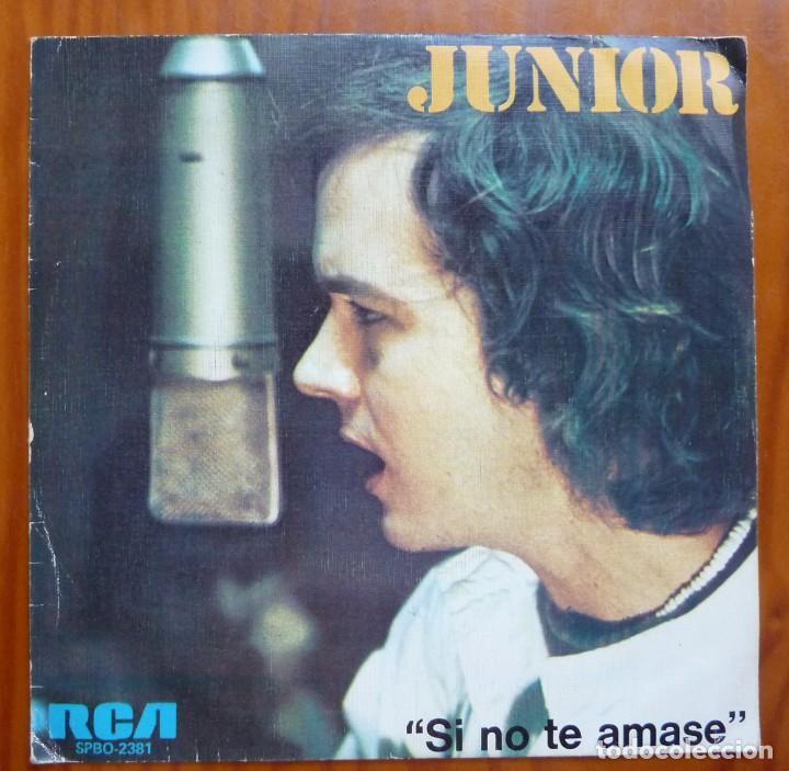 Discos de vinilo: JUNIOR / SI NO TE AMASE / PROMOCIONAL / 1975 / SINGLE