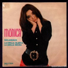 Dischi in vinile: MONICA - SPAIN BELTER 7' 1972 - BAILAREMOS (WE SHALL DANCE) - LA ORILLA BLANCA LA ORILLA NEGRA. Lote 334926938