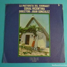Discos de vinilo: CORAL VICENTINA. LA PASTORETA DEL FORMAGET / TRES CANÇONS VALENCIANES. RCA 1978
