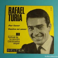 Disques de vinyle: RAFAEL TURIA. POR FAVOR / VUELVE MI AMOR. BELTER 1966. III FESTIVAL DE LA CANCIÓN MENORQUINA. Lote 335315308