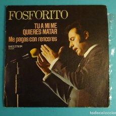 Discos de vinilo: FOSFORITO. TU A MI ME QUIERES MATAR / ME PAGAS CON RENCORES. GUITARRA: HABICHUELA. BELTER 1976. Lote 335321548