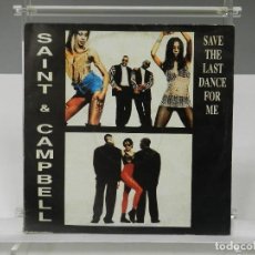 Discos de vinilo: DISCO VINILO MAXI. SAINT & CAMPBELL – SAVE THE LAST DANCE FOR ME. 45 RPM.. Lote 335468278