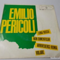 Discos de vinilo: EMILIO PERICOLI LUNA ROSSA - NON DIMENTICAR / ARRIVEDERCI ROMA - VOLARE