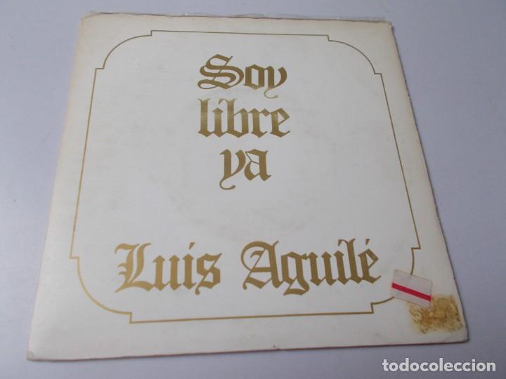 Discos de vinilo: LUIS AGUIL&Eacute; Soy libre ya / Monasterio del escorial - Foto 1