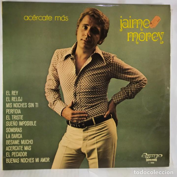 Discos de vinilo: JAIME MOREY - ACERCATE MAS LP SPAIN 1976 - Foto 1