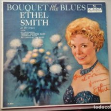Discos de vinilo: ETHEL SMITH. BOUQUET OF THE BLUES. DEDICADO Y FIRMADO. 1ª ED.1960. DECCA. JAZZ. EASY LISTENING. RARO