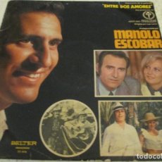 Discos de vinilo: MANOLO ESCOBAR - CANCIONES PELÍCULA ENTRE DOS AMORES. REEDICIÓN ESPAÑOLA DE 1973. BUEN ESTADO