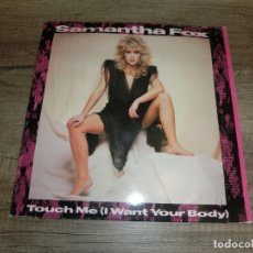 Discos de vinilo: SAMANTHA FOX - TOUCH ME (I WANT YOUR BODY). Lote 336534013
