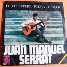 Discos de vinilo: SINGLE - JOAN MANUEL SERRAT - POEMA DE AMOR - EL TITIRITERO - NOVOLA 1968 - NOX 74. Lote 336554038