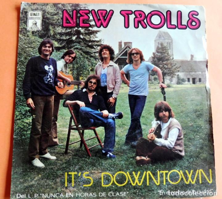 Discos de vinilo: SINGLE - NEW TROLLS - ITS DOWNTOWN - ODEON 1978 - C 006-061944 - Foto 1