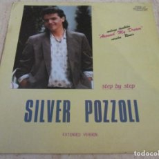 Discos de vinilo: SILVER POZZOLI - STEP BY STEP. SPANISH 1985 12” 45 RPM MAXI SINGLE EDITION.