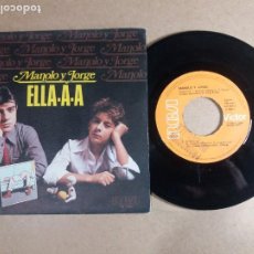 Disques de vinyle: MANOLO Y JORGE / ELLA-A-A / SINGLE 7 PULGADAS. Lote 337152773